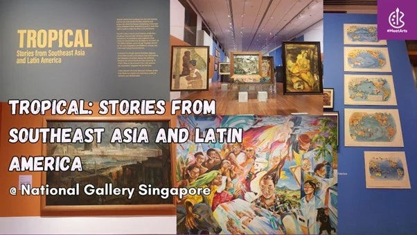 Tropical Stories Unveiled: A Cross-Continental Journey through Southeast Asian and Latin American Art